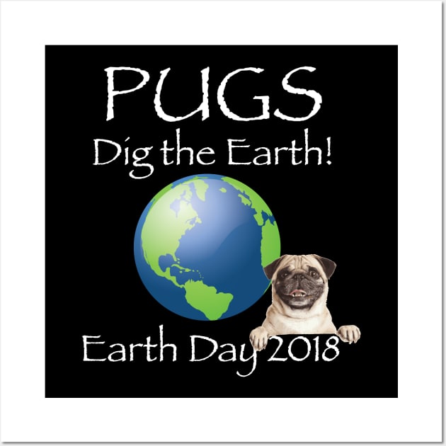 Pug Earth Day Awareness 2018 T-Shirt Wall Art by bbreidenbach